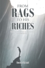 Image for From Rags to His Riches: When Your Purpose Is Greater than Your Brokenness!