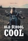 Image for Old School Cool : The Life and Times of Paul T. Dyer