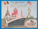 Image for From War to Peace by HIS Grace : Reflections of My Life through World War II and 2020