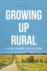 Image for Growing Up Rural : Lessons Learned For a Lifetime