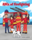 ABCs of Firefighting - Carver, Jacob
