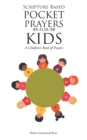Image for Scripture Based Pocket Prayers for Kids: A Children&#39;s Book of Prayers
