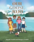 Image for Our Goose, Jojo