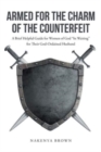 Image for Armed For The Charm Of The Counterfeit