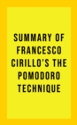 Image for Summary of Francesco Cirillo&#39;s The Pomodoro Technique