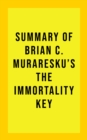 Image for Summary of Brian C. Muraresku&#39;s The Immortality Key