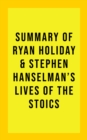 Image for Summary of Ryan &amp; Stephen Hanselman Holiday&#39;s Lives of the Stoics
