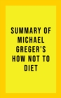 Image for Summary of Michael Greger&#39;s How Not to Diet