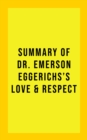 Image for Summary of Dr. Emerson Eggerichs&#39;s Love &amp; Respect