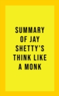 Image for Summary of Jay Shetty&#39;s Think Like A Monk