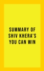 Image for Summary of Shiv Khera&#39;s You Can Win