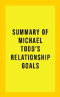 Image for Summary of Michael Todd&#39;s Relationship Goals