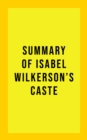 Image for Summary of Isabel Wilkerson&#39;s Caste