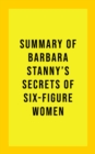 Image for Summary of Barbara Stanny&#39;s Secrets of Six-Figure Women