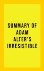 Image for Summary of Adam Atler&#39;s Irresistible