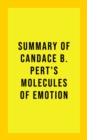 Image for Summary of Candace B. Pert&#39;s Molecules of Emotion