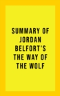 Image for Summary of Jordan Belfort&#39;s The Way of the Wolf