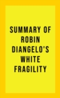 Image for Summary of Robin DiAngelo&#39;s White Fragility