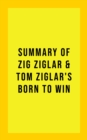 Image for Summary of Zig &amp; Tom Ziglar&#39;s Born to Win