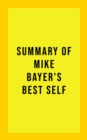 Image for Summary of Mike Bayer&#39;s Best Self