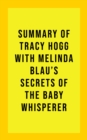 Image for Summary of Tracy Hogg With Melinda Blau&#39;s Secrets of the Baby Whisperer