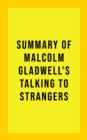 Image for Summary of Malcolm Gladwell&#39;s Talking to Strangers