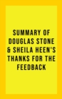 Image for Summary of Douglas Stone &amp; Sheila Heen&#39;s Thanks for the Feedback