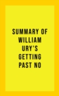 Image for Summary of William Ury&#39;s Getting Past No