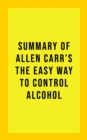 Image for Summary of Allen Carr&#39;s The Easy Way to Control Alcohol