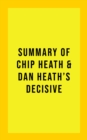 Image for Summary of Chip and Dan Heath&#39;s Decisive