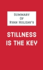 Image for Summary of Ryan Holiday&#39;s Stillness Is the Key