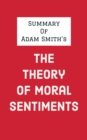 Image for Summary of Adam Smith&#39;s The Theory of Moral Sentiments