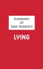 Image for Summary of Sam Harris&#39;s Lying