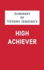 Image for Summary of Tiffany Jenkins&#39;s High Achiever