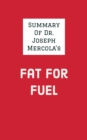 Image for Summary of Dr. Joseph Mercola&#39;s Fat for Fuel