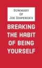 Image for Summary of Joe Dispenza&#39;s Breaking the Habit of Being Yourself