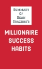 Image for Summary of Dean Graziosi&#39;s Millionaire Success Habits