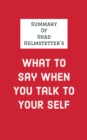 Image for Summary of Shad Helmstetter&#39;s What to Say When You Talk to Your Self