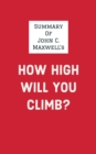 Image for Summary of John C. Maxwell&#39;s How High Will You Climb?