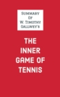 Image for Summary of W. Timothy Gallwey&#39;s The Inner Game of Tennis