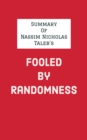 Image for Summary of Nassim Nicholas Taleb&#39;s Fooled By Randomness