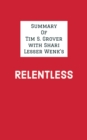 Image for Summary of Tim S. Grover With Shari Lesser Wenk&#39;s Relentless