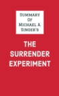 Image for Summary of Michael A. Singer&#39;s The Surrender Experiment