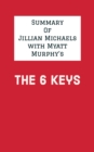 Image for Summary of Jillian Michaels With Myatt Murphy&#39;s The 6 Keys