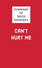 Image for Summary of David Goggins&#39;s Can&#39;t Hurt Me