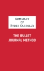 Image for Summary of Ryder Carroll&#39;s The Bullet Journal Method