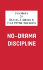 Image for Summary of Daniel J. Siegel &amp; Tina Payne Bryson&#39;s No-Drama Discipline