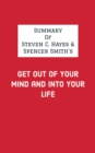 Image for Summary of Steven C. Hayes &amp; Spencer Smith&#39;s Get Out of Your Mind and Into Your Life