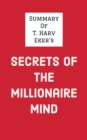 Image for Summary of T. Harv Eker&#39;s Secrets of the Millionaire Mind