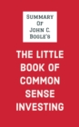 Image for Summary of John C. Bogle&#39;s The Little Book of Common Sense Investing